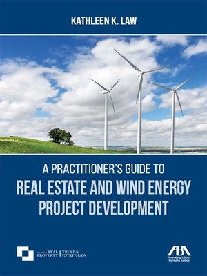 cover image of A Practitioner's Guide to Real Estate and Wind Energy Project Development